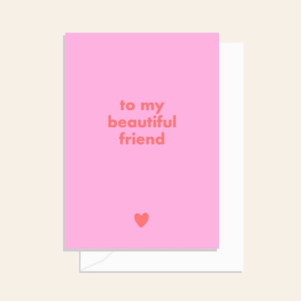 Beautiful Friend Card / Heart